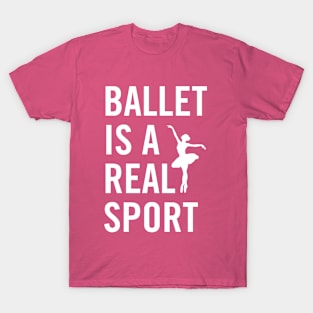 Ballet is a sport T-Shirt